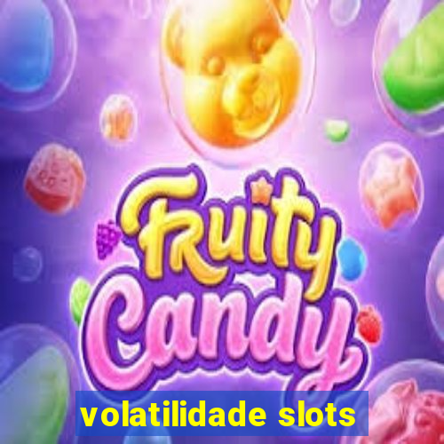 volatilidade slots